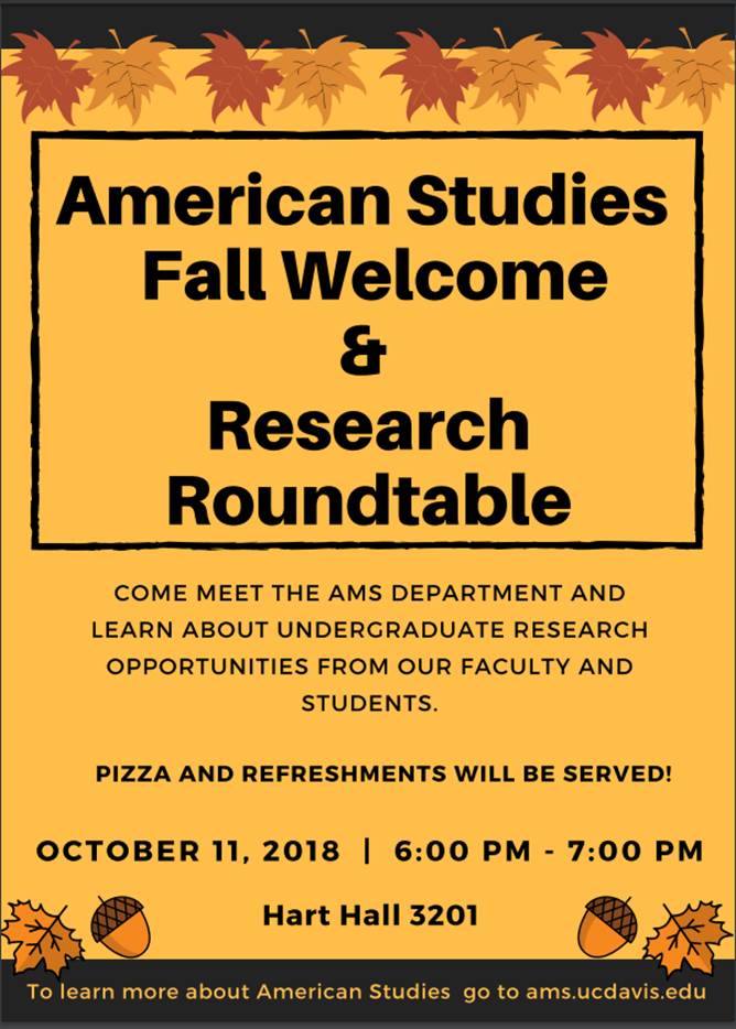 Hi y'all! We have our AMS Fall Welcome coming up October 11th from 6-7pm in Hart Hall 3201. All are welcome to come and meet the staff, faculty, and students of the American Studies Department. This will also be an opportunity to make connections and participate in a roundtable where faculty will talk about their research, experience with student projects, and potential research opportunities!  Pizza and refreshments will be provided so feel free to bring any friends who may be interested in learning more about the department!